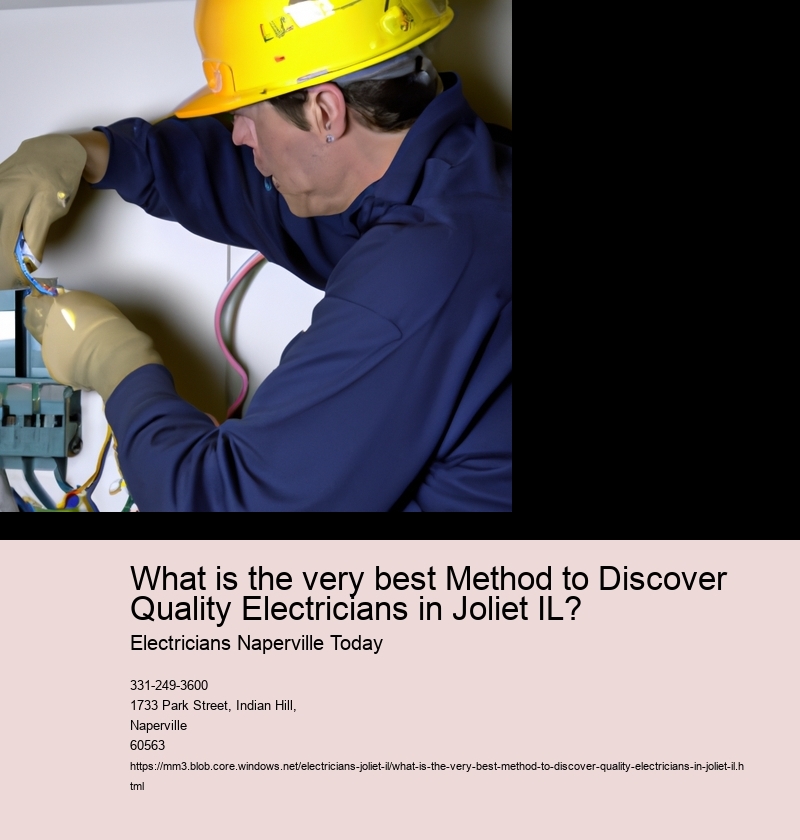 What is the very best Method to Discover Quality Electricians in Joliet IL?